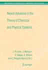 Image for Recent advances in the theory of chemical and physical systems: proceedings of the 9th European Workshop on Quantum Systems in Chemistry and Physics (QSCP-IX) held at Les Houches, France, in September 2004