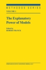 Image for The explanatory power of models: bridging the gap between empirical and theoretical research in the social sciences