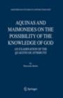 Image for Aquinas and Maimonides on the possiblity of the knowledge of God: an examination of the quaestio de attributis.
