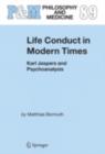 Image for Life conduct in modern times: Karl Jaspers and psychoanalysis