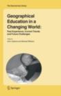 Image for Geographical education in a changing world: past experience, current trends and future challenges : v. 85