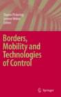 Image for Borders, mobility and technologies of control.