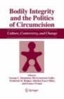 Image for Bodily integrity and the politics of circumcision: culture, controversy and change