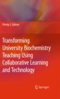 Image for Transforming university science teaching using collaborative learning and technology: ready, set, action research!