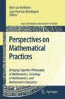 Image for Perspectives on Mathematical Practices : Bringing Together Philosophy of Mathematics, Sociology of Mathematics, and Mathematics Education