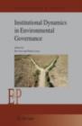Image for Institutional dynamics in environmental governance : v. 47