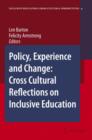 Image for Policy, Experience and Change: Cross-Cultural Reflections on Inclusive Education