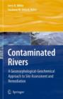 Image for Contaminated rivers  : a geomorphological-geochemical approach to site assessment and remediation