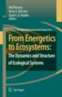 Image for From Energetics to Ecosystems: The Dynamics and Structure of Ecological Systems : 1