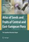 Image for Atlas of seeds and fruits of central and east-European flora  : the Carpathian Mountains region