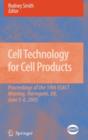 Image for Cell Technology for Cell Products : Proceedings of the 19th ESACT Meeting, Harrogate, UK, June 5-8, 2005