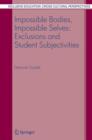 Image for Impossible Bodies, Impossible Selves: Exclusions and Student Subjectivities