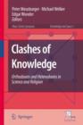 Image for Clashes of Knowledge : Orthodoxies and Heterodoxies in Science and Religion