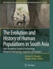Image for The Evolution and History of Human Populations in South Asia : Inter-disciplinary Studies in Archaeology, Biological Anthropology, Linguistics and Genetics