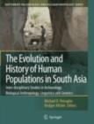 Image for The Evolution and History of Human Populations in South Asia: Inter-disciplinary Studies in Archaeology, Biological Anthropology, Linguistics and Genetics