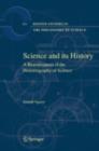 Image for Science and its history: a reassessment of the historiography of science