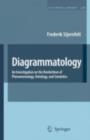 Image for Diagrammatology: an investigation on the borderlines of phenomenology ontology, and semiotics