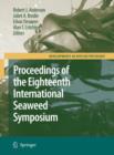 Image for Eighteenth International Seaweed Symposium : Proceedings of the Eighteenth International Seaweed Symposium held in Bergen, Norway, 20 - 25 June 2004