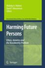 Image for Harming future persons  : ethics, genetics and the non-identity problem