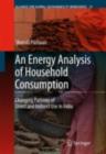 Image for An energy analysis of household consumption: changing patter[n]s of direct and indirect use in India