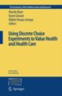 Image for Using discrete choice experiments to value health and health care