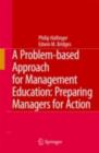 Image for A problem-based approach for management education: preparing managers for action