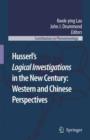 Image for Husserl&#39;s &#39;logical investigations&#39; in the new century  : Western and Chinese Perspectives