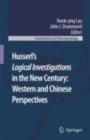 Image for Husserl&#39;s Logical Investigations in the new century: Western and Chinese Perspectives