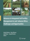 Image for Advances in Integrated Soil Fertility Management in sub-Saharan Africa: Challenges and Opportunities