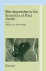 Image for New Approaches to the Economics of Plant Health