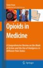 Image for Opioids in Medicine : A Comprehensive Review on the Mode of Action and the Use of Analgesics in Different Clinical Pain States