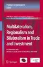 Image for Multilateralism, Regionalism and Bilateralism in Trade and Investment