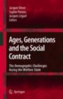 Image for Ages, generations and the social contract: the demographic challenges facing the welfare state