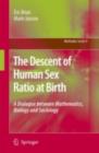 Image for The descent of human sex ratio at birth: a dialogue between mathematics, biology and sociology : v. 4