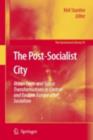 Image for The Post-Socialist City: Urban Form and Space Transformations in Central and Eastern Europe after Socialism