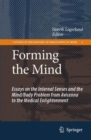 Image for Forming the Mind : Essays on the Internal Senses and the Mind/Body Problem from Avicenna to the Medical Enlightenment