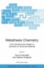 Image for Metathesis chemistry: from nanostructure design to synthesis of advanced materials proceedings of the NATO Advanced Study Institute on New Frontiers in Technologies for Synthesis of Advanced Materials Antalya, Turkey, 4-16 September 2006.