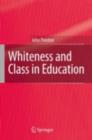 Image for Whiteness and class in education