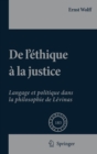 Image for De L&#39;ethique a la Justice : Langage et politique dans la philosophie de Levinas