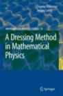 Image for A Dressing Method in Mathematical Physics