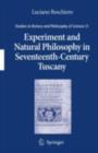 Image for Experiment and Natural Philosophy in Seventeenth-Century Tuscany: The History of the Accademia del Cimento