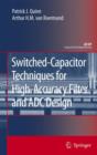 Image for Switched-Capacitor Techniques for High-Accuracy Filter and ADC Design