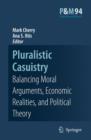 Image for Pluralistic Casuistry : Moral Arguments, Economic Realities, and Political Theory
