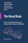 Image for The moral brain  : essays on the evolutionary and neuroscientific aspects of morality