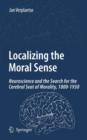 Image for The moral brain  : searching the seat of morality in our brain (1800-1930)
