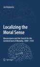 Image for The moral brain: searching the seat of morality in our brain (1800-1930)