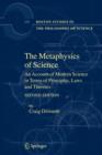 Image for The Metaphysics of Science : An Account of Modern Science in Terms of Principles, Laws and Theories