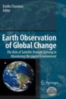 Image for Earth Observation of Global Change : The Role of Satellite Remote Sensing in Monitoring the Global Environment