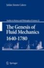 Image for The genesis of fluid mechanics, 1640-1780