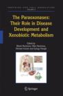 Image for The paraoxonases  : their role in disease development and xenobiotic metabolism